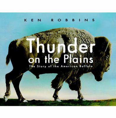 Thunder on the Plains The Story of the American Buffalo N/A 9781416995364 Front Cover
