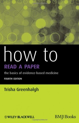 How to Read a Paper The Basics of Evidence-Based Medicine 4th 2010 9781444334364 Front Cover