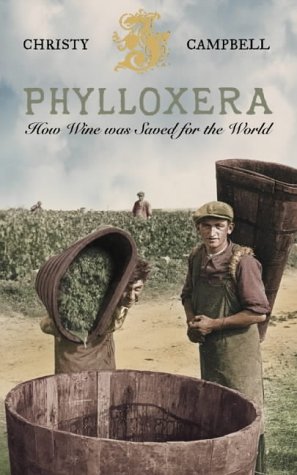 Phylloxera: How Wine Was Saved for the World   2004 9780007115365 Front Cover