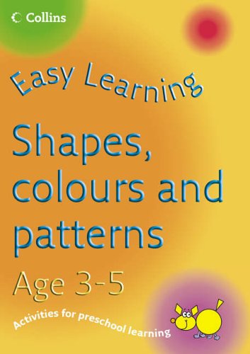 Shapes, Colours and Patterns Age 3-5 (Easy Learning) N/A 9780007230365 Front Cover