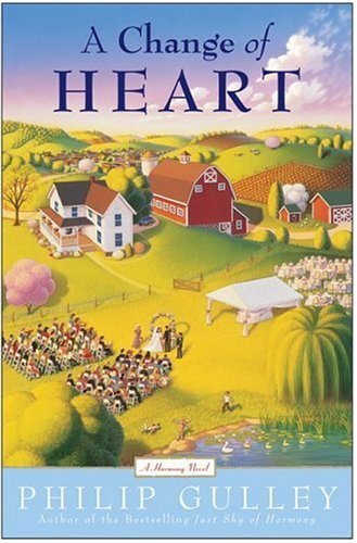 Change of Heart A Harmony Novel  2005 9780060006365 Front Cover