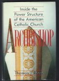 Archbishop : Inside the Power Structure of the American Catholic Church N/A 9780060668365 Front Cover