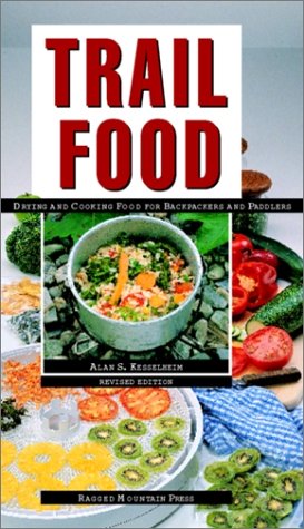 Trail Food: Drying and Cooking Food for Backpacking and Paddling   1998 (Revised) 9780070344365 Front Cover