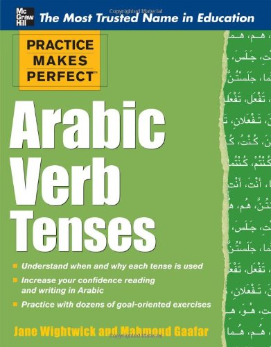 Practice Makes Perfect Arabic Verb Tenses   2012 9780071756365 Front Cover