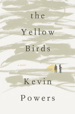 Yellow Birds A Novel  2012 9780316219365 Front Cover