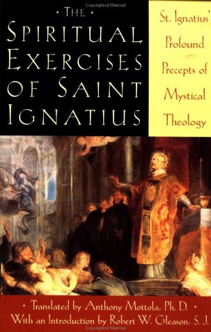 Spiritual Exercises of Saint Ignatius Saint Ignatius' Profound Precepts of Mystical Theology N/A 9780385024365 Front Cover