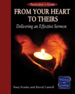 From Your Heart to Theirs Delivering an Effective Sermon  2008 9780881775365 Front Cover