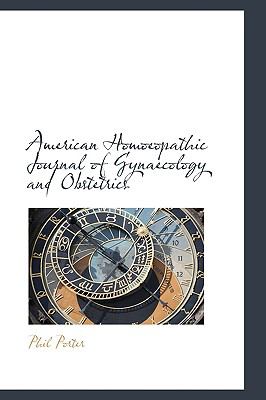 American Homoeopathic Journal of Gynaecology and Obstetrics:   2009 9781110003365 Front Cover