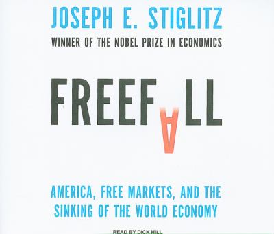 Freefall: America, Free Markets, and the Sinking of the World Economy  2010 9781400115365 Front Cover