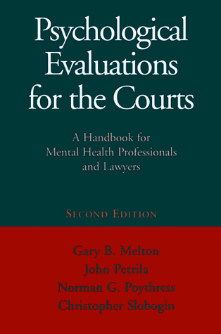 Psychological Evaluations for the Courts, Second Edition A Handbook for Mental Health Professionals and Lawyers 2nd 1997 (Revised) 9781572302365 Front Cover