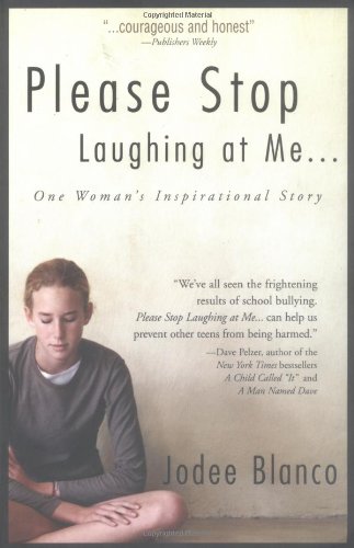 Please Stop Laughing at Me One Woman's Inspirational Story  2003 9781580628365 Front Cover