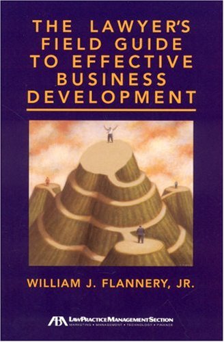Lawyer's Field Guide to Effective Business Development  N/A 9781590317365 Front Cover