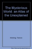 Mysterious World : An Atlas of the Unexplained N/A 9780030440366 Front Cover
