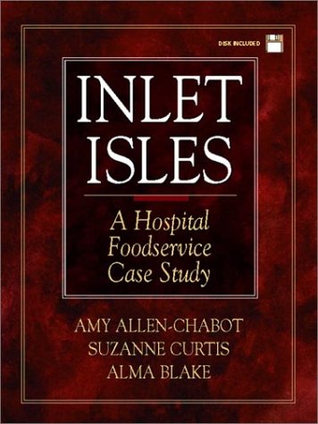 Inlet Isles A Hospital Foodservice Case Study  2002 9780130328366 Front Cover