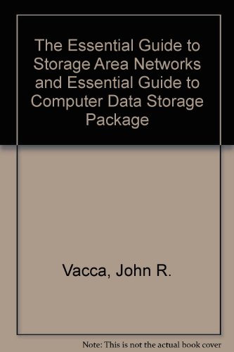 Essential Guide to Storage Area Networks and Essential Guide to Computer Data Storage Two Book Package  2002 9780130357366 Front Cover