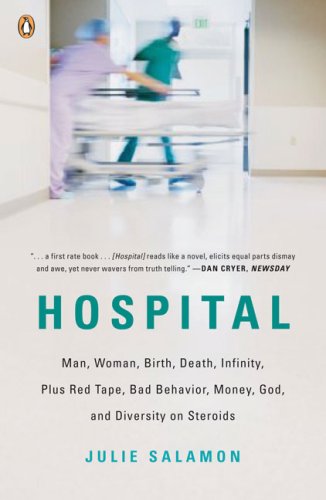Hospital Man, Woman, Birth, Death, Infinity, Plus Red Tape, Bad Behavior, Money, God, and Diversity on Steroids N/A 9780143115366 Front Cover