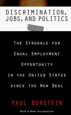 Discrimination, Jobs, and Politics The Struggle for Equal Employment Opportunity in the United States since the New Deal  1985 9780226081366 Front Cover