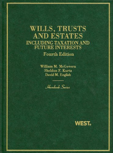 Wills, Trusts and Estates Including Taxation and Future Interests 4th 2010 (Revised) 9780314191366 Front Cover