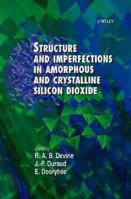 Structure and Imperfections in Amorphous and Crystalline Silicon Dioxide   2000 9780471975366 Front Cover