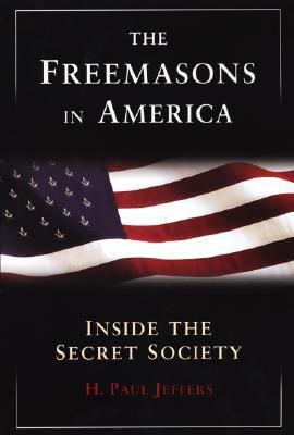 Freemasons in America Inside the Secret Society  2007 9780806528366 Front Cover