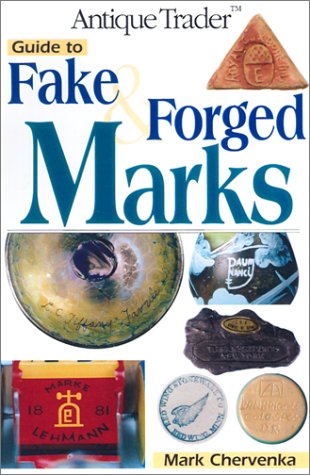 Antique Trader Guide to Fake and Forged Marks   2002 9780873494366 Front Cover
