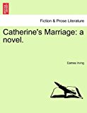 Catherine's Marriage: a Novel  N/A 9781240866366 Front Cover