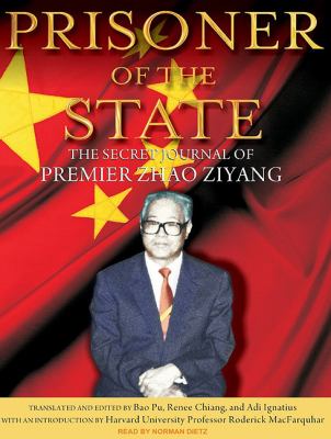 Prisoner of the State: The Secret Journal of Premier Zhao Ziyang  2009 9781400163366 Front Cover