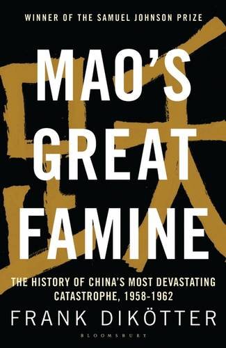 Mao's Great Famine The History of China's Most Devastating Catastrophe, 1958-62  2017 9781408886366 Front Cover