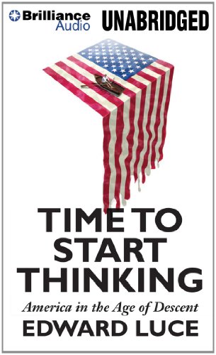 Time to Start Thinking: America in the Age of Descent  2012 9781455895366 Front Cover