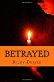 Betrayed  N/A 9781493671366 Front Cover