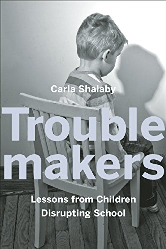 Troublemakers Lessons in Freedom from Young Children at School  2017 9781620972366 Front Cover