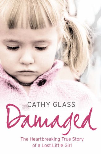 Damaged The Heartbreaking True Story of a Forgotten Child  2007 9780007236367 Front Cover