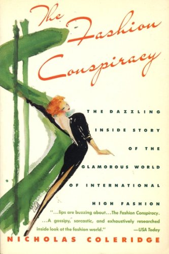 Fashion Conspiracy The Dazzling Inside Story of the Glamorous World of International High Fashion Reprint  9780060916367 Front Cover