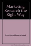 Marketing Research the Right Way N/A 9780071033367 Front Cover
