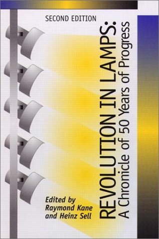 Revolution in Lamps : A Chronicle of 50 Years of Progress 2nd 2001 9780130417367 Front Cover
