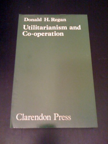 Utilitarianism and Cooperation   1980 9780198246367 Front Cover