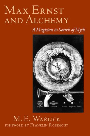 Max Ernst and Alchemy A Magician in Search of Myth  2001 9780292791367 Front Cover
