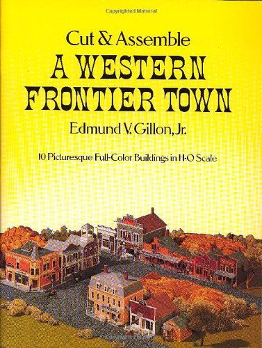 Cut and Assemble a Western Frontier Town   1979 9780486237367 Front Cover