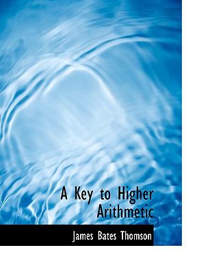 A Key to Higher Arithmetic:   2008 9780554505367 Front Cover