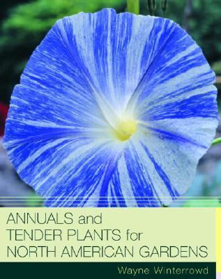 Annuals and Tender Plants for North American Gardens  2004 9780679457367 Front Cover