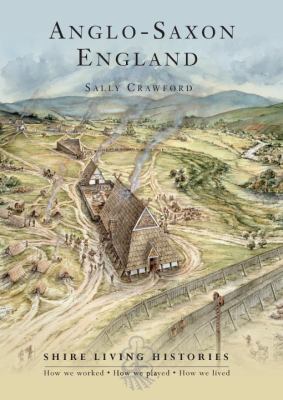 Anglo-Saxon England 400-790  2011 9780747808367 Front Cover
