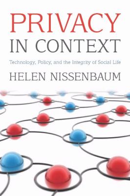 Privacy in Context Technology, Policy, and the Integrity of Social Life  2009 9780804752367 Front Cover