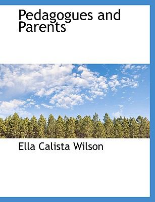 Pedagogues and Parents N/A 9781148349367 Front Cover