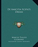 De Amicitia Scipio's Dream  N/A 9781162659367 Front Cover
