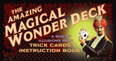 Amazing Magical Wonder Deck A Box of Illusions with Trick Cards and Instruction Book N/A 9781594740367 Front Cover