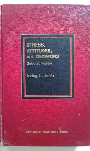 Stress, Attitudes, and Decisions Selected Papers  1982 9780030590368 Front Cover