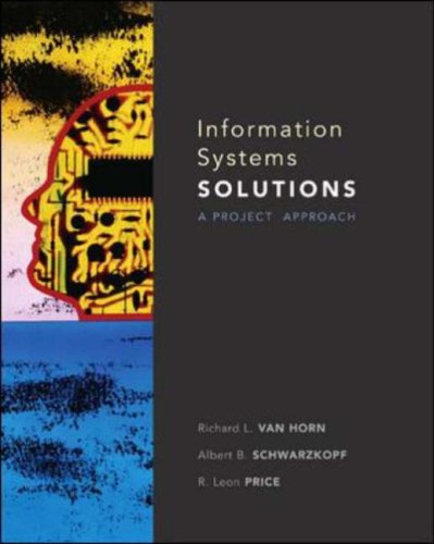 Information Systems Solutions A Project Approach  2006 9780073524368 Front Cover