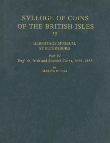 Sylloge of Coins of the British Isles 55 Hermitage Museum, St Petersburg: English, Irish and Scottish Coins, 1066-1485  2002 9780197262368 Front Cover