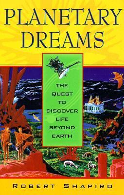 Planetary Dreams The Quest to Discover Life Beyond Earth  1999 9780471179368 Front Cover