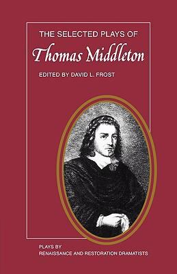 Selected Plays of Thomas Middleton   1978 9780521292368 Front Cover